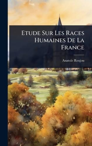 Etude Sur Les Races Humaines De La France