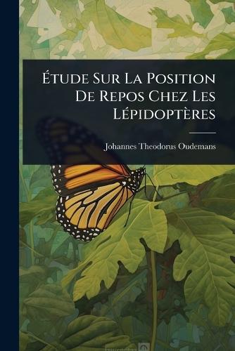Ã&#137;tude Sur La Position De Repos Chez Les LÃ(c)pidoptères