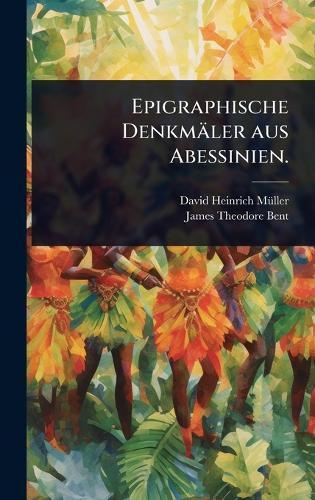 Epigraphische Denkmäler aus Abessinien.