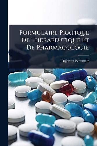 Formulaire Pratique De Therapeutique Et De Pharmacologie