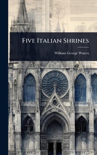 Five Italian Shrines