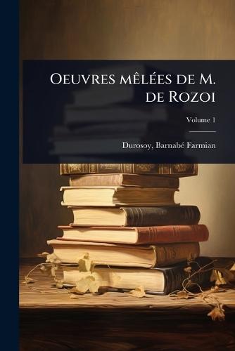 Oeuvres mÃalÃ(c)es de M. de Rozoi