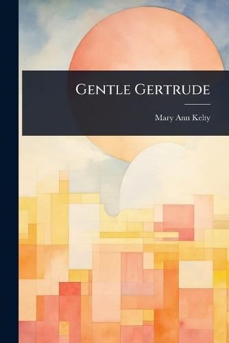 Gentle Gertrude