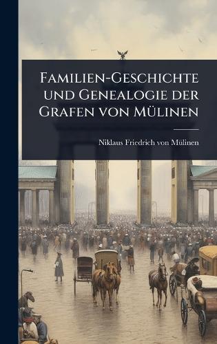 Familien-Geschichte und Genealogie der Grafen von MÃ1/4linen