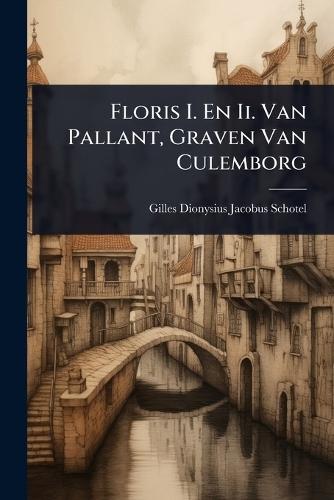 Floris I. En Ii. Van Pallant, Graven Van Culemborg