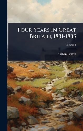 Four Years In Great Britain, 1831-1835