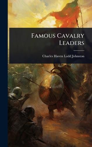 Famous Cavalry Leaders
