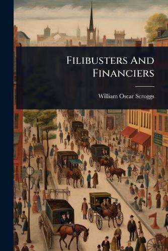 Filibusters And Financiers