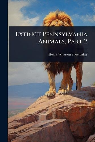 Extinct Pennsylvania Animals, Part 2