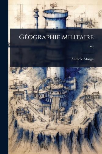 GÃ(c)ographie Militaire ...