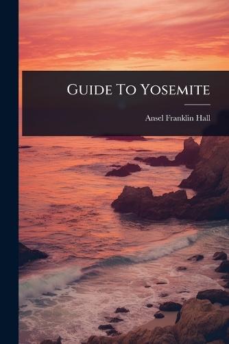 Guide To Yosemite
