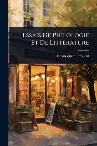 Essais De Philologie Et De LittÃ(c)rature
