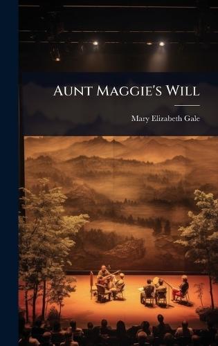 Aunt Maggie's Will