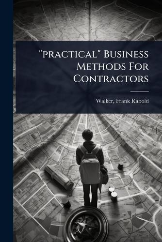 ""practical"" Business Methods For Contractors
