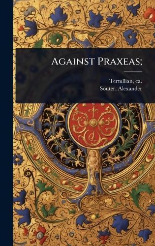 Against Praxeas;