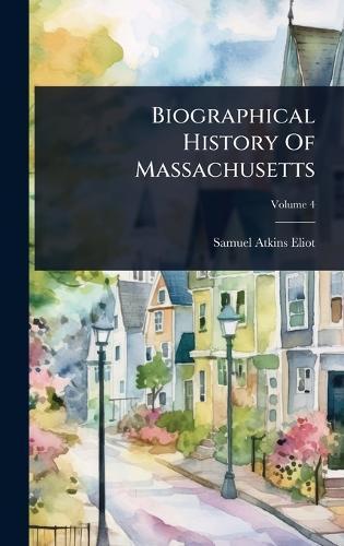 Biographical History Of Massachusetts