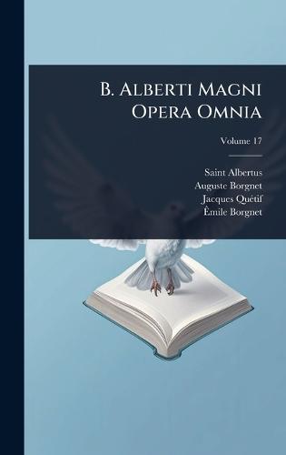 B. Alberti Magni Opera Omnia