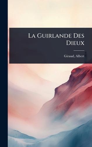 La Guirlande Des Dieux
