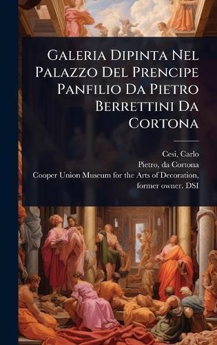 Galeria Dipinta Nel Palazzo Del Prencipe Panfilio Da Pietro Berrettini Da Cortona