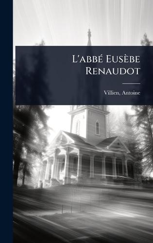 L'abbÃ(c) Eusèbe Renaudot