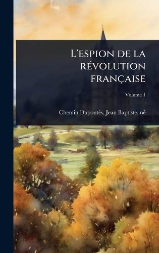 L'espion de la rÃ(c)volution française