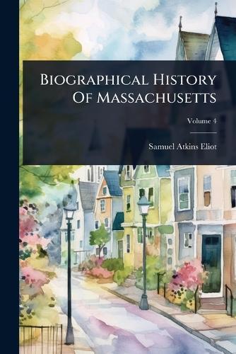 Biographical History Of Massachusetts