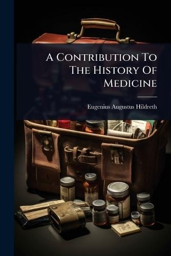 A Contribution To The History Of Medicine