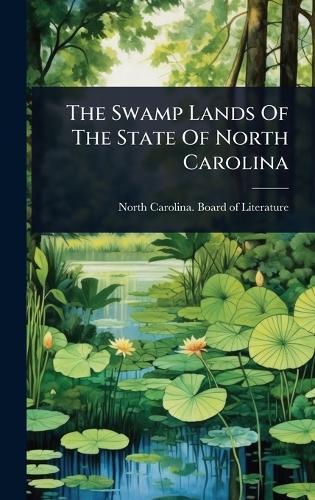 The Swamp Lands Of The State Of North Carolina