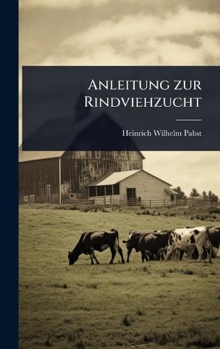 Anleitung zur Rindviehzucht