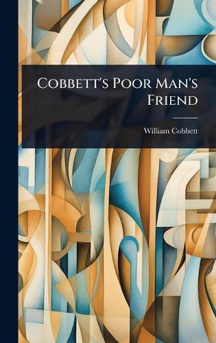 Cobbett's Poor Man's Friend