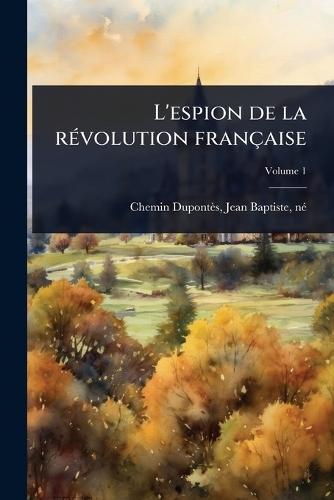 L'espion de la rÃ(c)volution française