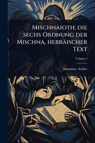 Mischnaioth; die sechs Ordnung der Mischna, hebräischer Text