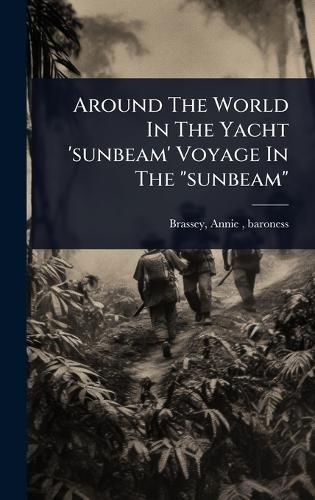 Around The World In The Yacht 'sunbeam' Voyage In The ""sunbeam""