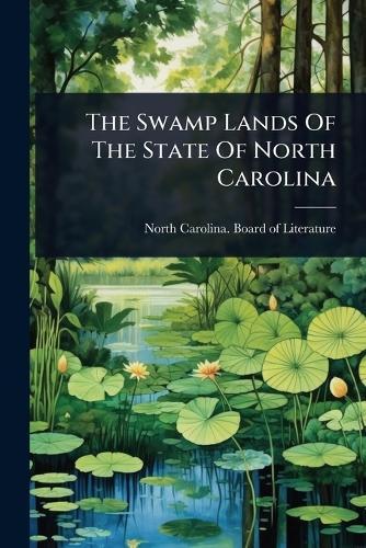 The Swamp Lands Of The State Of North Carolina