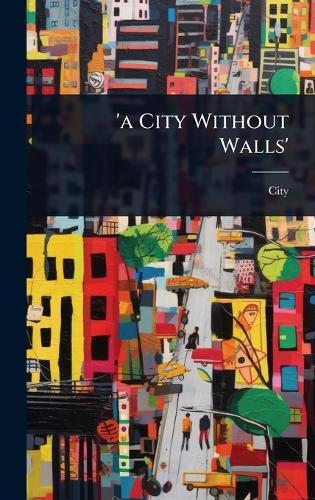 'a City Without Walls'