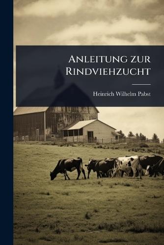 Anleitung zur Rindviehzucht