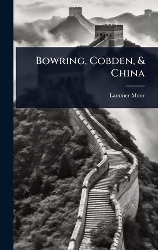Bowring, Cobden, & China