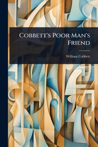 Cobbett's Poor Man's Friend