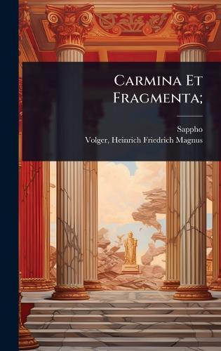 Carmina Et Fragmenta;