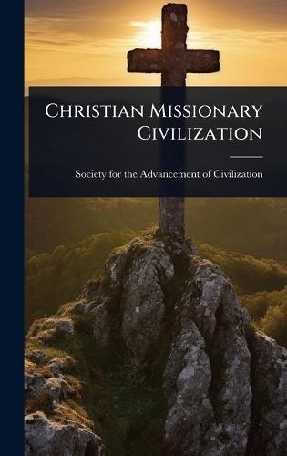 Christian Missionary Civilization