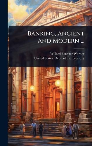 Banking, Ancient And Modern ...