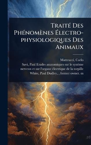 TraitÃ(c) Des PhÃ(c)nomènes Ãlectro-physiologiques Des Animaux