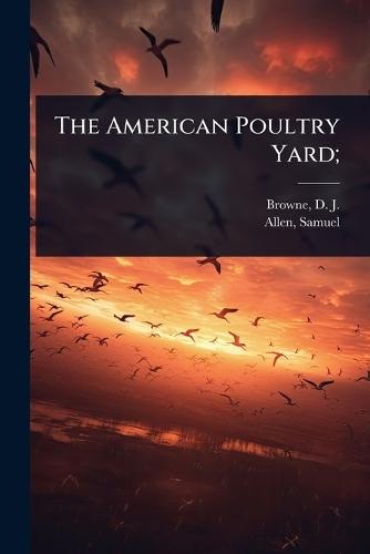 The American Poultry Yard;