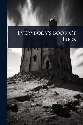 Everybody's Book Of Luck