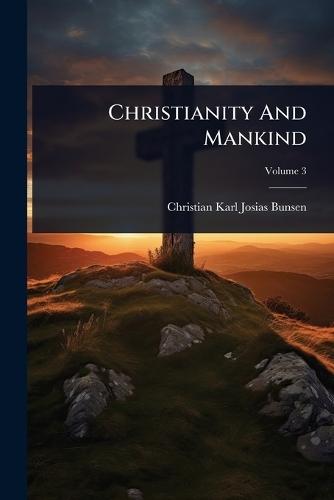Christianity And Mankind