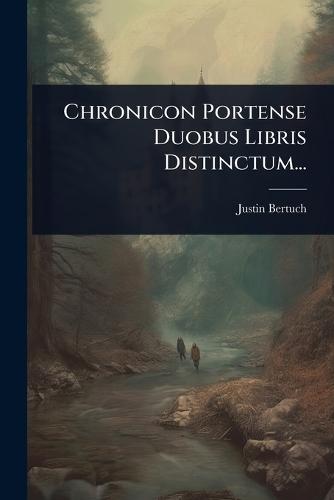 Chronicon Portense Duobus Libris Distinctum...