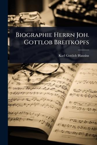 Biographie Herrn Joh. Gottlob Breitkopfs