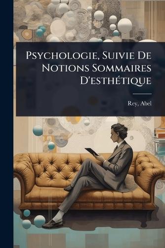 Psychologie, Suivie De Notions Sommaires D'esthÃ(c)tique