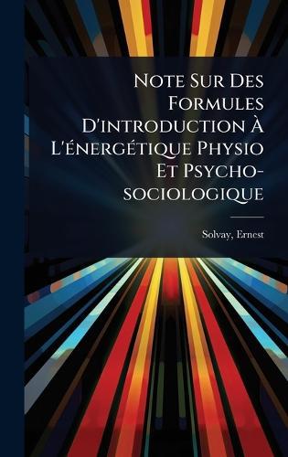 Note Sur Des Formules D'introduction Ã L'Ã(c)nergÃ(c)tique Physio Et Psycho-sociologique