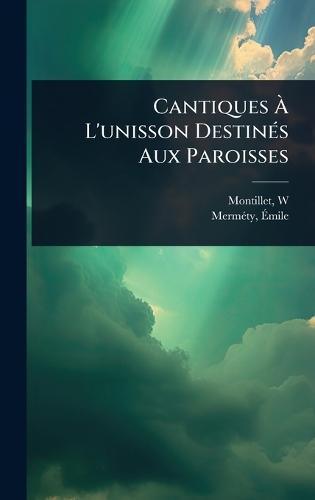 Cantiques Ã L'unisson DestinÃ(c)s Aux Paroisses
